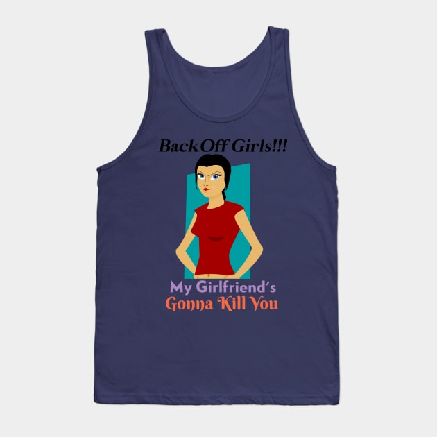 Jealous Girlfriend Tank Top by ShumailsUniverse